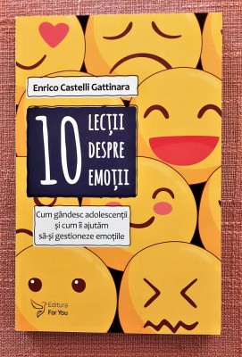 10 lectii despre emotii. Editura For You, 2020 - Enrico Castelli Gattinara foto