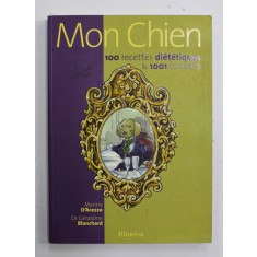 MON CHIEN - 100 RECETTES DIETETIQUES et 1001 CONSEILS par MARINA D &#039;ARREZZO et Dr. GERALDINE BLANCHARD , 2004