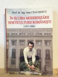 Ioan Ceausescu - In Slujba Modernizarii Horticulturii Romanesti (1957-1990)