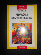 VIOREL IONEL - PEDAGOGIA SITUATIILOR EDUCATIVE foto