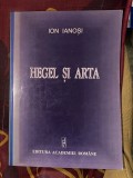 Hegel si arta / Ion Ianosi cu dedicatia autorului catre Gabriel Dimisianu