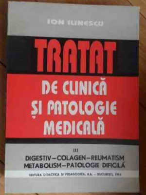 Tratat De Clinica Si Patologie Medicala - Ion Ilinescu ,531604 foto