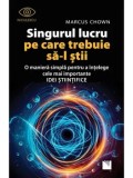 Cumpara ieftin Singurul lucru pe care trebuie sa-l stii. O maniera simpla pentru a intelege cele mai importante idei stiintifice/Marcus Chown