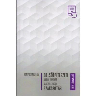 Belső&amp;eacute;p&amp;iacute;t&amp;eacute;szeti angol-magyar, magyar-angol szaksz&amp;oacute;t&amp;aacute;r - Hompok Melinda foto