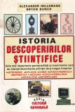 Istoria Descoperirilor Stiintifice - Alexander Hellemans, Bryan Bunch, Enciclopedie Brosata, 587 Pagini, Romana