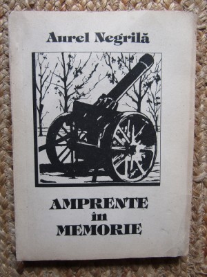 Amprente in memorie - Aurel Negrila foto