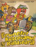 Horia Caciulescu, Adrian Pop - Brunetel, Roscovanul si Balaioara. Cu ilustrații