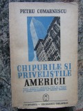 Petru Comarnescu - Chipurile si privelistile Americii