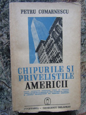 Petru Comarnescu - Chipurile si privelistile Americii foto