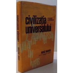 CIVILIZATIA UNIVERSALULUI INVENTAR AL VIITORULUI de RENE MAHEU , 1968 *PREZINTA SUBLINIERI IN TEXT