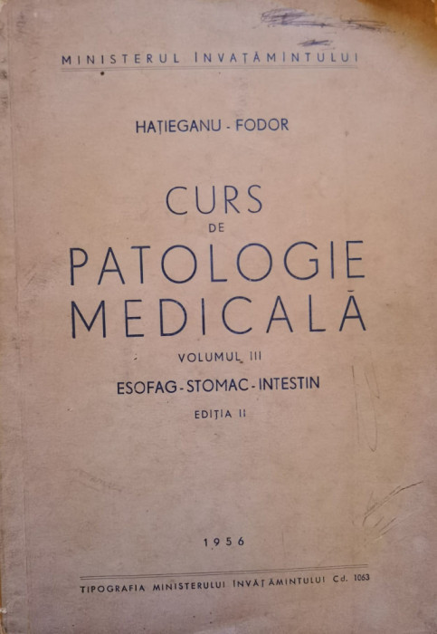 Curs De Patologie Medicala Vol. 3 (esofag-stomac-intestin) - Hatieganu-fodor , B1097