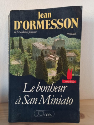 Jean d&amp;#039;Ormesson - Le Bonheur a San Miniato foto