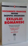 Documente franceze privind &icirc;nceputul organizării exilului rom&acirc;nesc