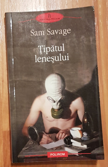 Tipatul lenesului de Sam Savage Polirom
