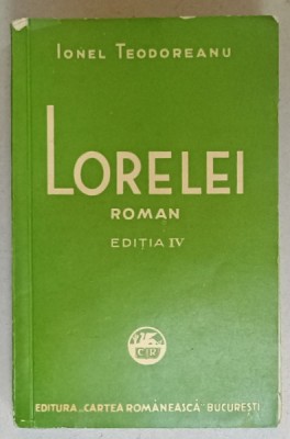 LORELEI , roman de IONEL TEODOREANU , EDITIA IV , 1936 foto