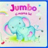 Jumbo Si Mama Lui, - Editura Flamingo