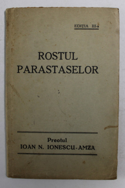 ROSTUL PARASTASELOR de PREOTUL N. IONESCU - AMZA , 1937