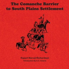 Comanche Barrier to South Plains Settlement
