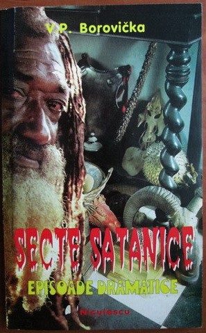 V.P. Borovicka - Secte satanice. Episoade dramatice