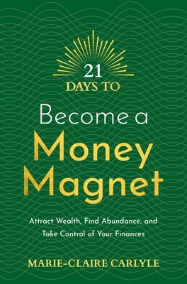 21 Days to Become a Money Magnet: Attract Wealth, Find Abundance, and Take Control of Your Finances foto