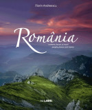 Album Romania - oameni, locuri si istorii. Romana - Engleza | Florin Andreescu