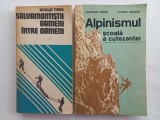 SALVAMONTISTII, OAMENI INTRE OAMENI - NICOLAE TIRON + ALPINISMUL, SCOALA A CUTEZANTEI - GHEORGHE SUMAN, DUMITRU BABADAG