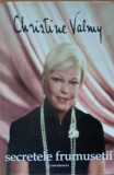 Christine Valmy - Secretele frumusetii