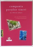 COMPANIA POETILOR TINERI IN 100 DE TITLURI , alese de DAN COMAN si PETRU ROMOSAN , 2011