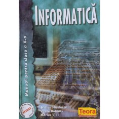 Informatica Manual Pentru Clasa A X-a - Stelian Niculescu Vasile Butnaru Marius Vlad , G297