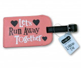 Cumpara ieftin Eticheta pentru bagaj - Let&#039;s Run Away Together | The Bright Side
