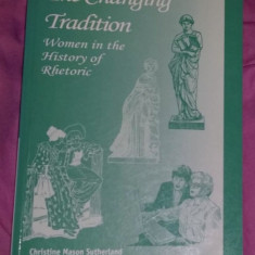 The changing tradition: women in the history of rhetoric/​ eds Ch. M. Sutherland