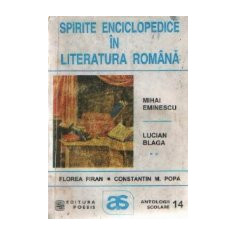 Spirite enciclopedice in literatura romana: Mihai Eminescu. Lucian Blaga (Antologie comentata)