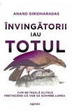 &Icirc;nvingătorii iau totul - Editura Grupul Art
