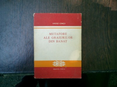 Metafore ale graiurilor din Banat - Vasile Ionita foto