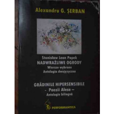 Gradinile Hipersensibile Poezii Alese Antologie Bilingva - Stanislav Leon Popek Alexandru G. Serban ,529093