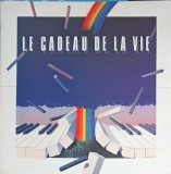 Disc Vinil LP Colectiv - Le Cadeau De La Vie (1985, ARC) Folk/Pop/Rock, Compilatie cu Nana Mouskouri, Michel Sardou, Tina Turner, Goldman