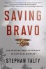 Saving Bravo: The Greatest Rescue Mission in Navy Seal History
