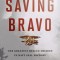 Saving Bravo: The Greatest Rescue Mission in Navy Seal History