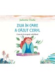 Ziua in care a cazut cerul - Juliette Ttofa - For You