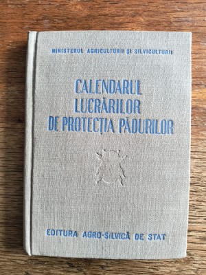 Calendarul lucrarilor de protectia padurilor / R4P1S foto