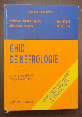 GHID DE NEFROLOGIE - DIAGNOSTIC, TRATAMENT - GHEORGHE GLUHOVSCHI foto