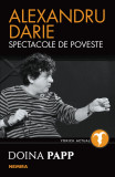 Alexandru Darie - Spectacole de poveste - Doina Papp