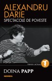 Alexandru Darie - Spectacole de poveste - Doina Papp