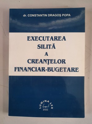 Constantin Dragos Popa - Executarea silita a creantelor financiar - bugetare foto