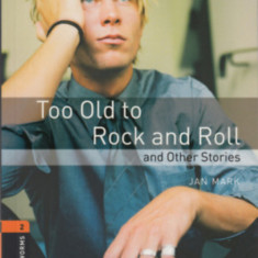 Too Old to Rock and Roll and Other Stories - Obw 2. - Jan Mark