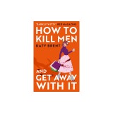 How to Kill Men and Get Away with It