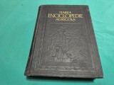 MAREA ENCICLOPEDIE AGRICOLĂ *VOL. II * C-G* C. FILIPESCU * 1938 * 4 4 3
