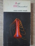 Arta si Matematica - Victor Ernest Masek, Editura Politica 1972, Carte in limba Romana, Stare Buna