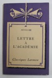 FENELON - LETTRE A L &#039;ACADEMIE , notes explicatives par MAXIME ROUX , 1934 , SUBLINIATA CU PIXUL *