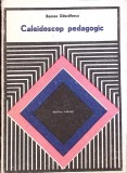 Caleidoscop Pedagogic, Romeo Dascalescu, Editura Didactica si Pedagogica, 1978, Carte Pedagogie